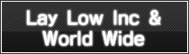 Lay Low Inc & World Wide